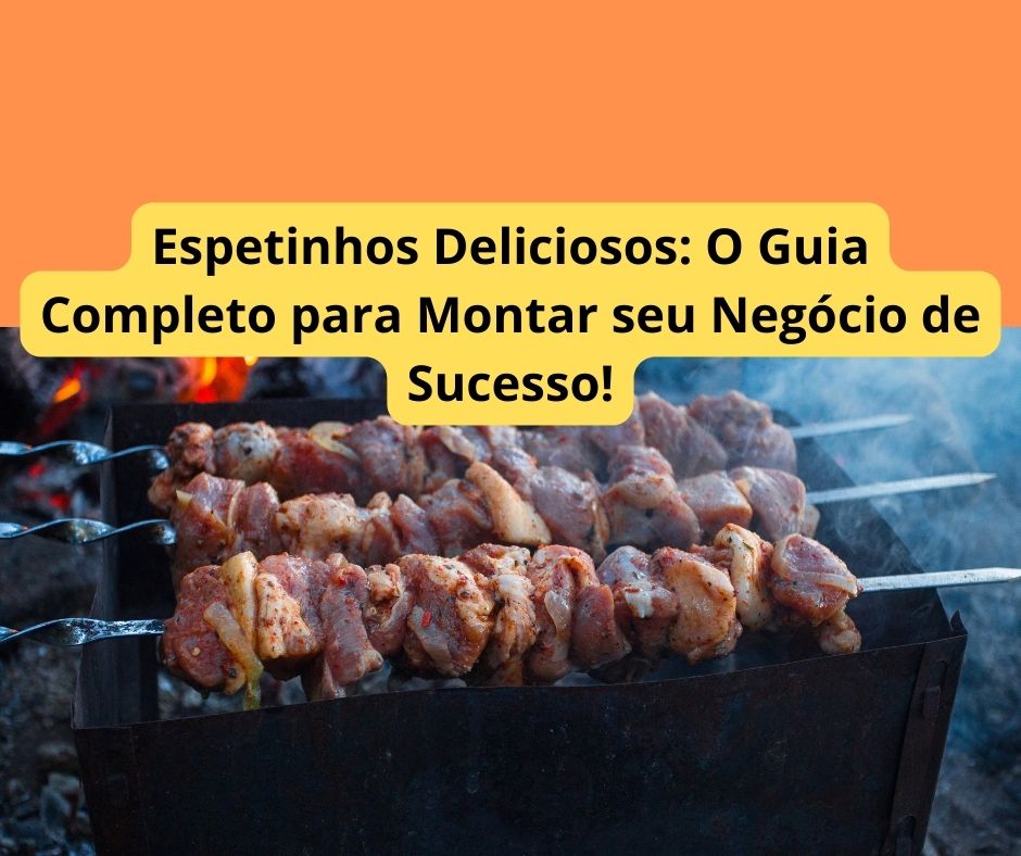 espetinhos