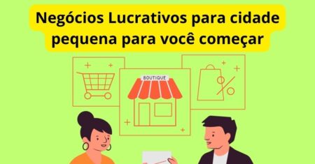 Negócios Lucrativos para cidade pequena para você começar